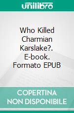 Who Killed Charmian Karslake?. E-book. Formato EPUB ebook