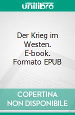 Der Krieg im Westen. E-book. Formato EPUB ebook di Bernhard Kellermann