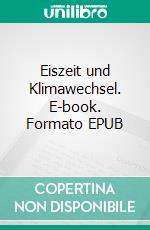 Eiszeit und Klimawechsel. E-book. Formato EPUB ebook
