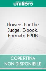 Flowers For the Judge. E-book. Formato EPUB ebook