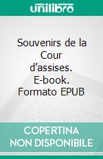 Souvenirs de la Cour d’assises. E-book. Formato EPUB ebook di André Gide