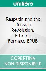 Rasputin and the Russian Revolution. E-book. Formato EPUB