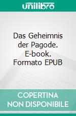 Das Geheimnis der Pagode. E-book. Formato EPUB ebook di Walther Kabel