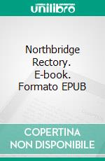 Northbridge Rectory. E-book. Formato EPUB ebook