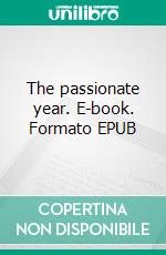 The passionate year. E-book. Formato EPUB ebook