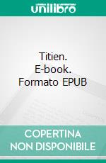 Titien. E-book. Formato EPUB ebook