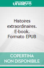 Histoires extraordinaires. E-book. Formato EPUB ebook di Edgar Allan Poe