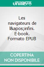 Les navigateurs de l'infini. E-book. Formato EPUB ebook