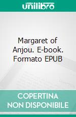 Margaret of Anjou. E-book. Formato EPUB ebook