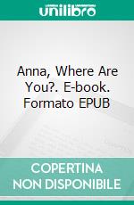 Anna, Where Are You?. E-book. Formato EPUB ebook