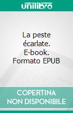 La peste écarlate. E-book. Formato EPUB ebook