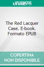 The Red Lacquer Case. E-book. Formato EPUB ebook