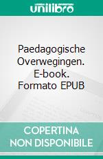 Paedagogische Overwegingen. E-book. Formato EPUB ebook