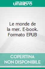 Le monde de la mer. E-book. Formato EPUB ebook