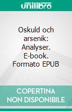 Oskuld och arsenik: Analyser. E-book. Formato EPUB ebook