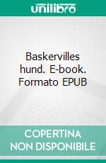 Baskervilles hund. E-book. Formato EPUB ebook di Arthur Conan Doyle