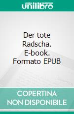 Der tote Radscha. E-book. Formato EPUB ebook di Walther Kabel