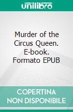 Murder of the Circus Queen. E-book. Formato EPUB