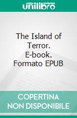 The Island of Terror. E-book. Formato EPUB ebook