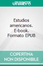 Estudios americanos. E-book. Formato EPUB