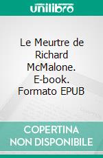 Le Meurtre de Richard McMalone. E-book. Formato EPUB ebook di Valérie Clermon