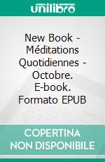 New Book - Méditations Quotidiennes - Octobre. E-book. Formato EPUB ebook