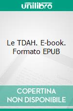 Le TDAH. E-book. Formato EPUB ebook