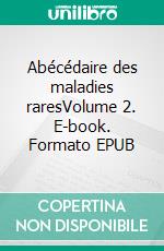 Abécédaire des maladies raresVolume 2. E-book. Formato EPUB ebook