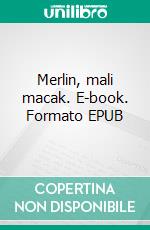 Merlin, mali macak. E-book. Formato EPUB ebook