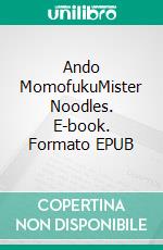 Ando MomofukuMister Noodles. E-book. Formato EPUB ebook di Jean-François Chambon