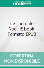 Le conte de Noël. E-book. Formato EPUB ebook