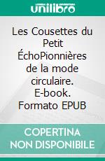 Les Cousettes du Petit ÉchoPionnières de la mode circulaire. E-book. Formato EPUB ebook di Guénolée Milleret