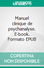 Manuel clinique de psychanalyse. E-book. Formato EPUB ebook