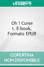 Oh ! Corse !. E-book. Formato EPUB ebook