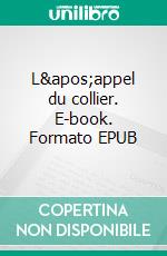 L&apos;appel du collier. E-book. Formato EPUB ebook