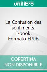 La Confusion des sentiments. E-book. Formato EPUB ebook
