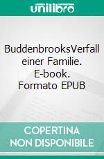 BuddenbrooksVerfall einer Familie. E-book. Formato EPUB ebook
