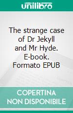 The strange case of Dr Jekyll and Mr Hyde. E-book. Formato EPUB ebook