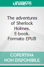 The adventures of Sherlock Holmes. E-book. Formato EPUB ebook
