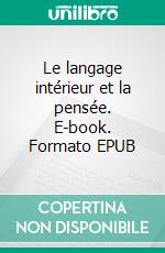 Le langage intérieur et la pensée. E-book. Formato EPUB ebook