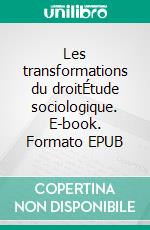 Les transformations du droitÉtude sociologique. E-book. Formato EPUB ebook