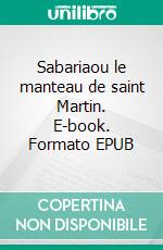 Sabariaou le manteau de saint Martin. E-book. Formato EPUB ebook