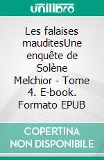 Les falaises mauditesUne enquête de Solène Melchior - Tome 4. E-book. Formato EPUB ebook
