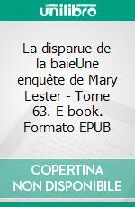 La disparue de la baieUne enquête de Mary Lester - Tome 63. E-book. Formato EPUB ebook