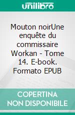 Mouton noirUne enquête du commissaire Workan - Tome 14. E-book. Formato EPUB ebook