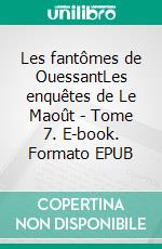 Les fantômes de OuessantLes enquêtes de Le Maoût - Tome 7. E-book. Formato EPUB ebook