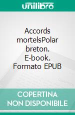 Accords mortelsPolar breton. E-book. Formato EPUB ebook
