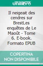 Il neigeait des cendres sur Brest. E-book. Formato EPUB ebook