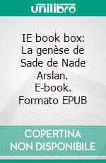 IE book box: La genèse de Sade de Nade Arslan. E-book. Formato EPUB ebook
