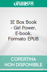 IE Box Book - Girl Power. E-book. Formato EPUB ebook